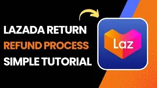 Lazada Return Refund Process (2025) !