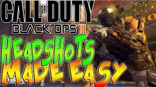 Call of Duty Black Ops 3 Tips - HOW TO GET EASY HEADSHOTS!!!