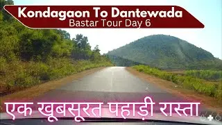 Khubsurat Pahadi Rasto Se Pahucha Dantewada | Kondagaon To Dantewada | Bastar Tour Day 6