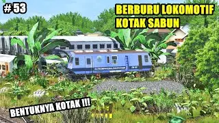 BERBURU LOKOMOTIF KOTAK SABUN - HUNTING KERETA PART-53