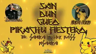 SANDUNGUEO PIKACHU FIESTERO 2024 - THE SAMURAI POWER BASS - DJSAMURAI