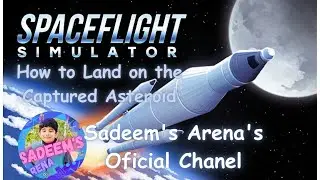 How to land on the Captured Asteroid | Sadeem's Arena || 2023