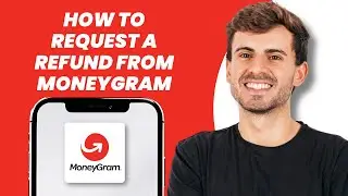 How to Request a Refund from MoneyGram