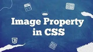 #24 Mastering Image Properties in CSS | Essential Tips & Tricks for Web Design!