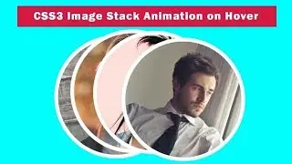 CSS3 Image Stack Animation on Hover | CSS3 Animation Snippets  2019