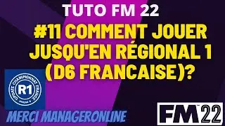 GUIDE FM 22 : #11 COMMENT JOUER JUSQU'EN R1 FRANCAISE (6eme DIVISION)