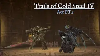 He's finally come back to us! - Trails of Cold Steel IV: Act 2 PT.1