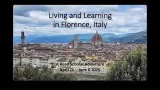 Recap of our Road Scholar Independent Living and Learning in Florence, Italy experience