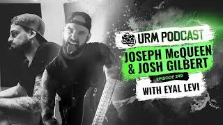 JOSEPH MCQUEEN AND JOSH GILBERT | EP 249