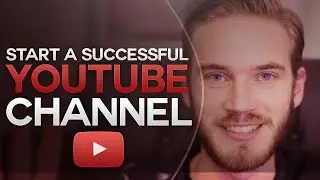 Top 3 Best Ways To Start A Successful Youtube Channel 2016- How To Start Well On Youtube