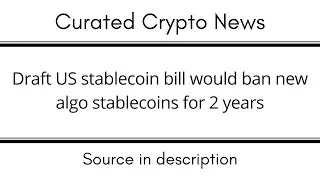 Draft US stablecoin bill would ban new algo stablecoins for 2 years