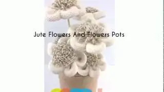 namus creations Jute Flowers And Flowers Pots