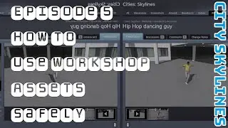 How to Use Workshop Assets Safely (Episode 5)
