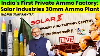 India's First Private Ammo Factory: Solar Industries Nagpur 30mm Ammo Plant 2026 | Defense Update