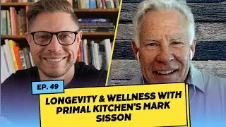 Longevity & Wellness with Primal Kitchen's Mark Sisson