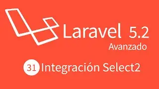 31. Curso Avanzado Laravel 5.2 : Integración Select2