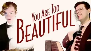 You Are Too Beautiful | Piano, Sax, and Vocal Cover - Smooth Jazz Music