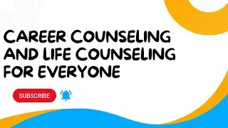 Career Counselling and Life counseling for everyone