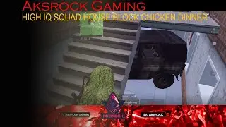 HIGH IQ SQUAD HOUSE CAR BLOCK CHICKEN DINNER | OP ZONE SUPPORT | Aksrock Gaming