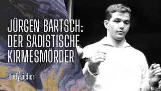 Jürgen Bartsch, der Kirmesmörder | todsicher Podcast