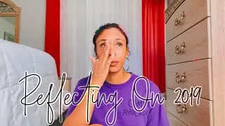Reflecting on 2019 | Healing, Growth, Confusion| VLOGMAS 5