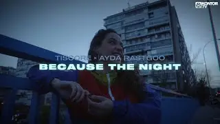 Tiscore x Ayda Rastgoo &ndash; Because The Night