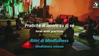 14. Pratiche di lavoro su di s&eacute;: Ritiri di Mindfulness &ndash; Inner work practices: Mindfulness retreats