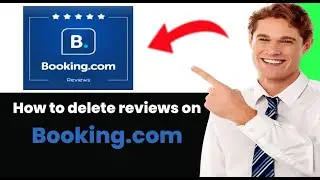 How To Delete Review On Booking.com (BEST WAY)