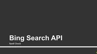 Bing API: Spell check | Part - 47 | Using Microsoft Bot Framework, LUIS, and Cognitive Services