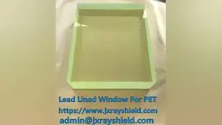 Lead Lined Window For PET