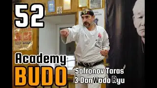 BUDO ACADEMY 52 SAFRONOV TARAS 3 DAN WADO RYU