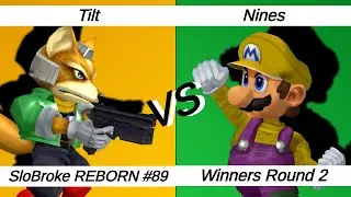 SloBroke REBORN #89 – WR2 – Tilt ⟮Fox⟯ vs Nines ⟮Mario⟯