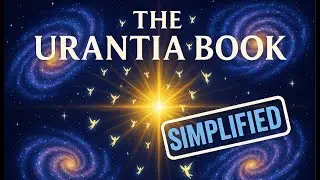 THE URANTIA BOOK - SIMPLIFIED