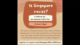 Is Singapore Racist? A TJC webinar by Eve Yeo and Joe Greener