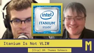 Itanium Is Not VLIW | Thomas Sohmers