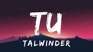 TU - Talwinder (Lyrics Song)