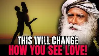 The Hidden Truth About Love You Never Knew &ndash; Sadhguru