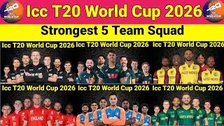 ICC T20 World Cup 2026 l Top 5 Strongest Team Final Squad 