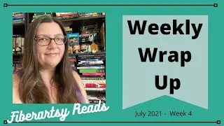 Fiberartsy Reads / Weekly Reading Wrap Up/ July Wrap Up