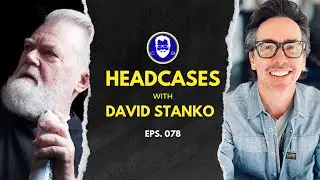 Chris Baran's Headcases ep78 - David Stanko