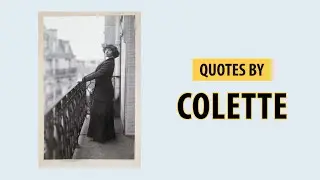 Top 25 Quotes by Colette | Quotes Video MUST WATCH | Simplyinfo.net