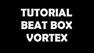 Tutorial Beatbox Efek Vortex #JLZBeatbox