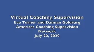 Virtual Supervision,  Eve Turner and Damian Goldvarg, Americas Coaching Supervision Network