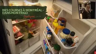 Faire ses courses à Montréal - Dans mon frigo - PVT Canada