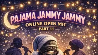 Mz.KIR online open mic part 11 Pajama Jammy Jam