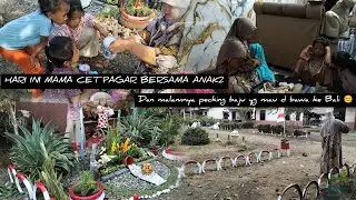 SOREH INI MAMA MAU CAT BATU DAN PAGAR ,MALAMNYA KITA PEKING BAJU   PERSIAPAN  KEBALI NANTI