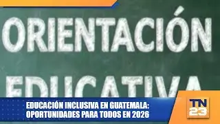 Educación inclusiva en Guatemala: oportunidades para todos en 2026