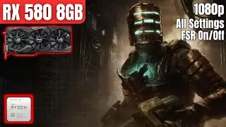 RX 580 & Ryzen 5 5600 : Dead Space | All Settings | 1080p | FSR