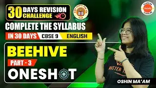 BEEHIVE - PART 3 In One Shot | Class 9 English | CBSE 2024