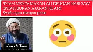 SYIAH SAMAKAN ALI DENGAN NABI SAW - SYIAH BUKAN ISLAM